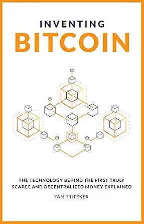 و دانلود نسخه کامل کتاب زبان اصلی Inventing Bitcoin: The Technology Behind The First Truly Scarce and Decentralized Money Explained PDF | دانلود کتاب خارجی