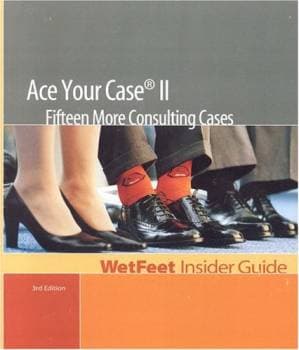 دانلود کتاب Ace Your Case II: Fifteen More Consulting Cases (WetFeet Insider Guide)