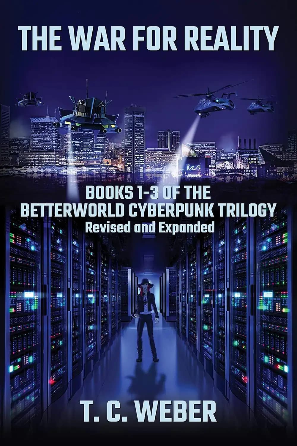 کتاب جنگ برای واقعیت: کتابهای ۱ تا ۳ از سهگانه دنیای بهتر (The War for Reality: Books 1-3 of the BetterWorld Trilogy) نسخه انگلیسی PDF | تی. سی. وبر