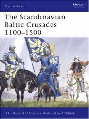دانلود کتاب The Scandinavian Baltic Crusades 1100-1500 (Men-at-Arms)