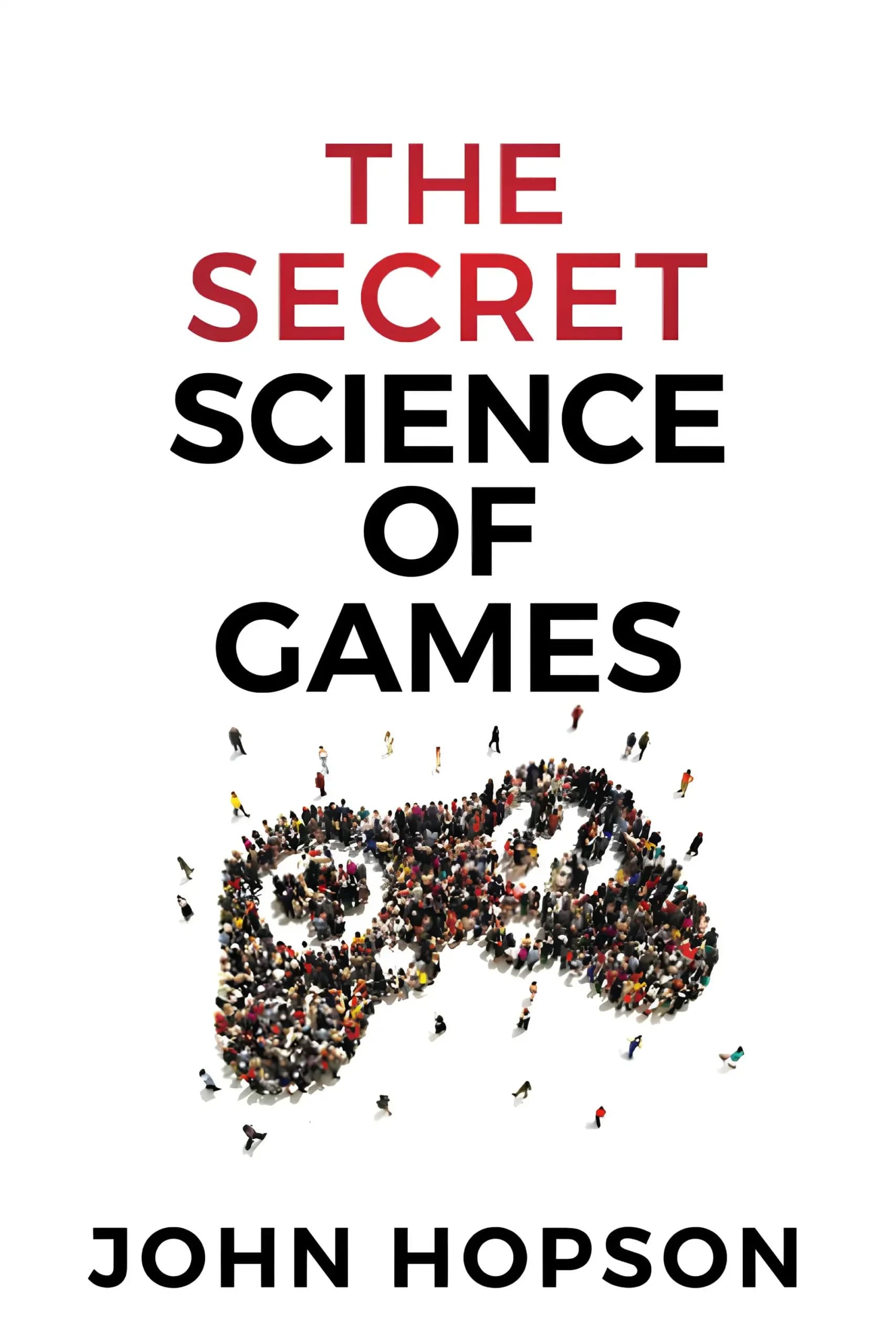 کتاب علم پنهان بازی‌ها (The Secret Science of Games) نسخه انگلیسی PDF | جان هاپسون