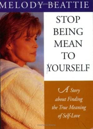 دانلود کتاب Stop Being Mean to Yourself: A Story About Finding The True Meaning of Self-Love