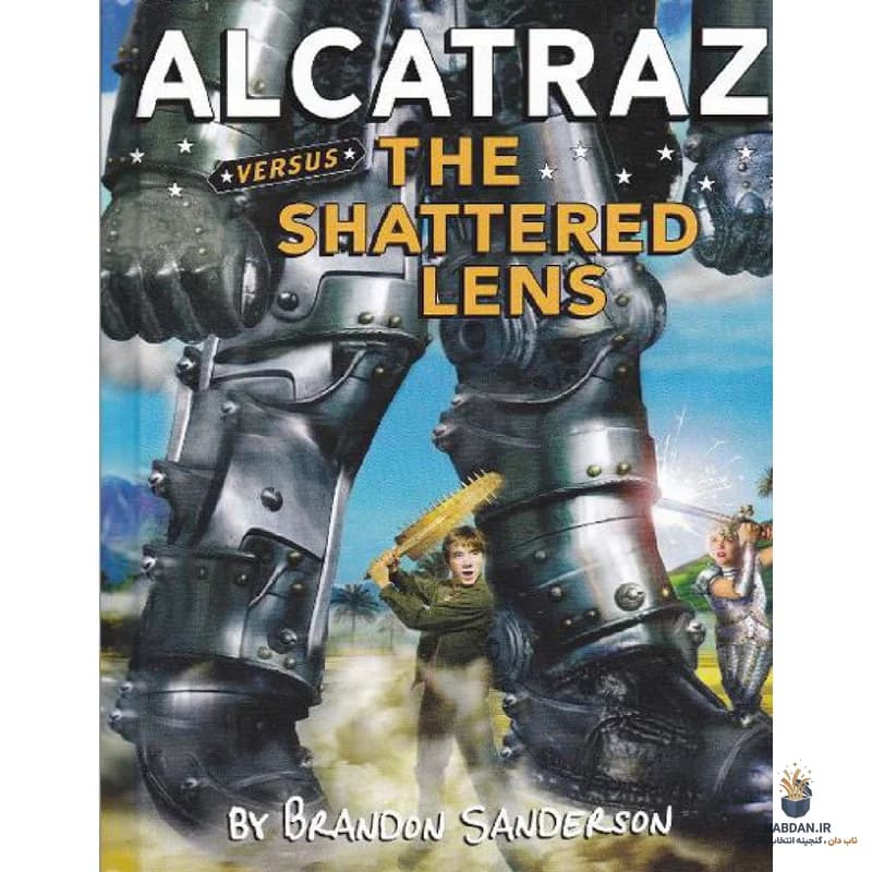 کتاب Alcatraz Versus the Shattered Lens (آلکاتراز علیه لنز خرد شده) نسخه انگلیسی PDF | برندن سندرسون
