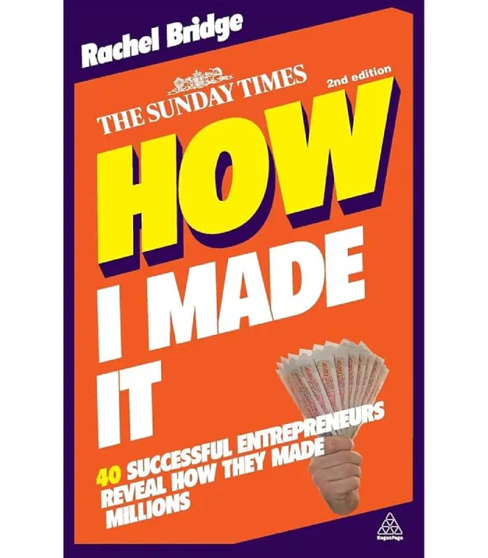کتاب How I Made It: 40 Successful Entrepreneurs Reveal How They Made Millions اثر Rachel Bridge | نسخه انگلیسی PDF