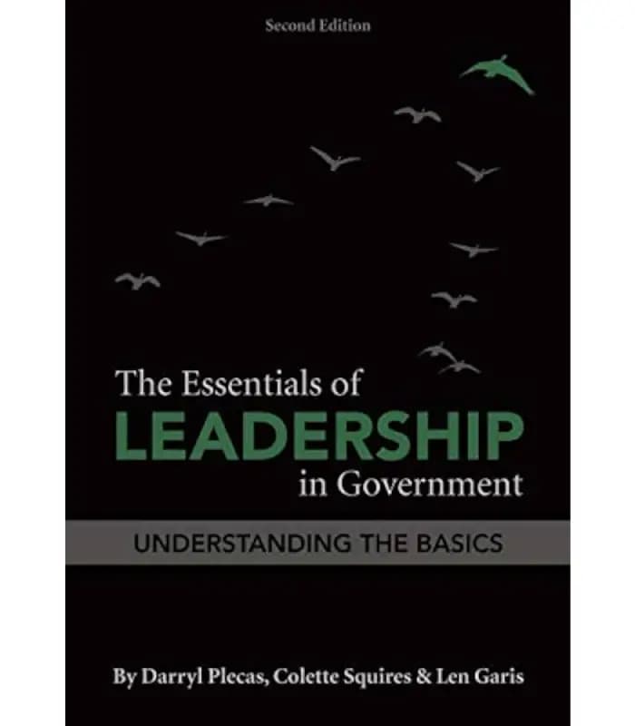 کتاب Essentials of Leadership in Government (اصول رهبری در دولت) اثر داریل پلکاس، کولت اسکوایرز و لن گاریس | نسخه انگلیسی PDF