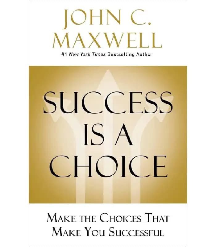 کتاب Success Is a Choice (موفقیت یک انتخاب است) اثر جان سی. مکسول | نسخه انگلیسی PDF