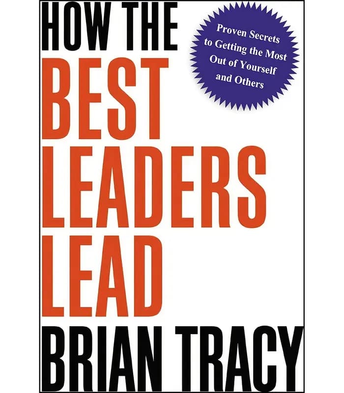کتاب How the Best Leaders Lead (بهترین رهبران چگونه رهبری می‌کنند) اثر برایان تریسی | نسخه انگلیسی PDF