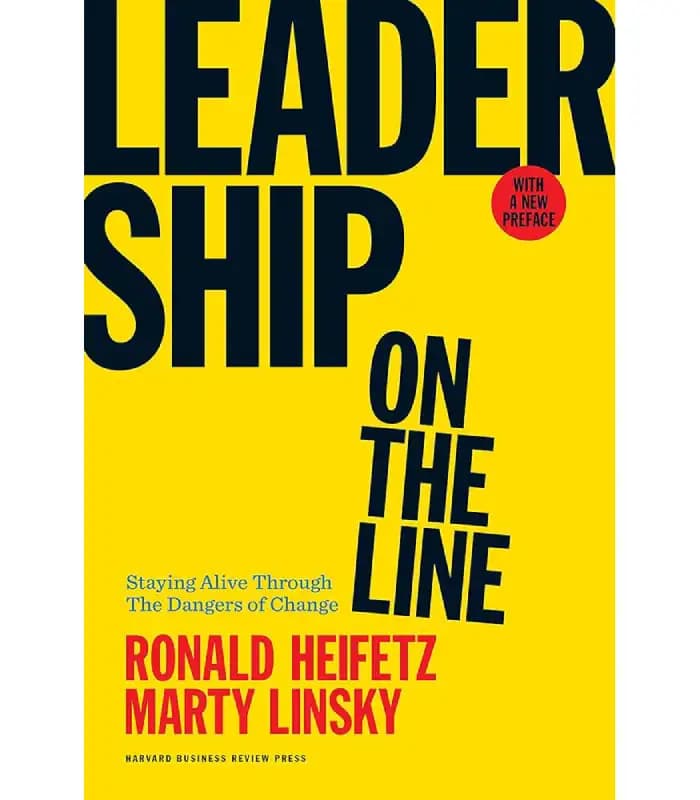 کتاب Leadership on the Line: Staying Alive Through the Dangers of Leading (رهبری بر لبه پرتگاه) اثر رونالد ای. هایفتز و مارتی لینکسی | نسخه انگلیسی PDF