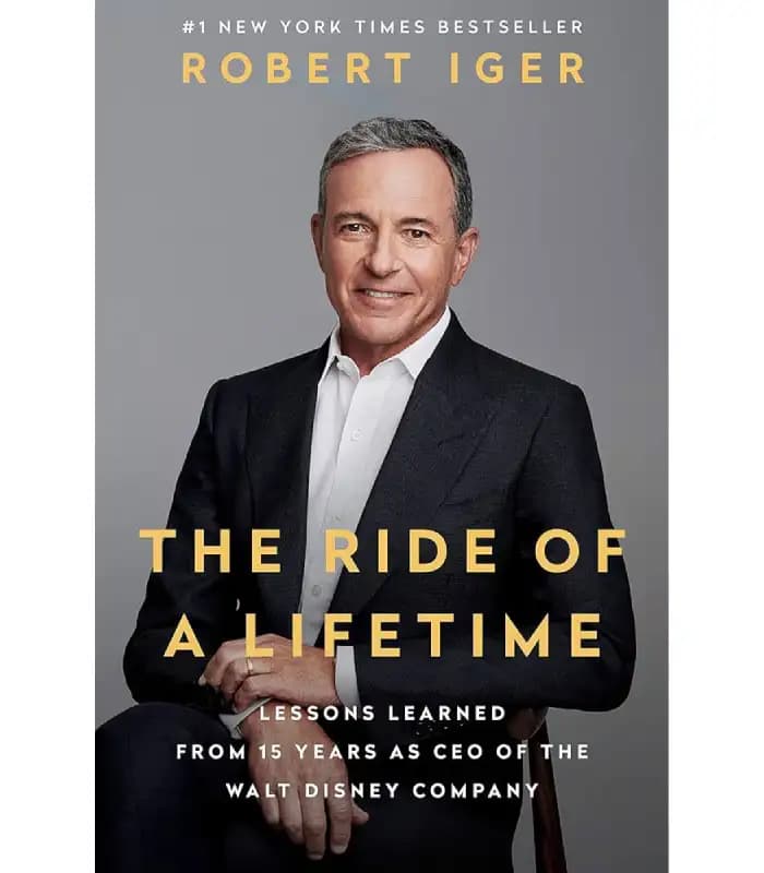 کتاب The Ride of a Lifetime: Lessons Learned from 15 Years as CEO of the Walt Disney Company (سفر یک عمر) اثر رابرت آیگر با همکاری جوئل لاول | نسخه انگلیسی PDF