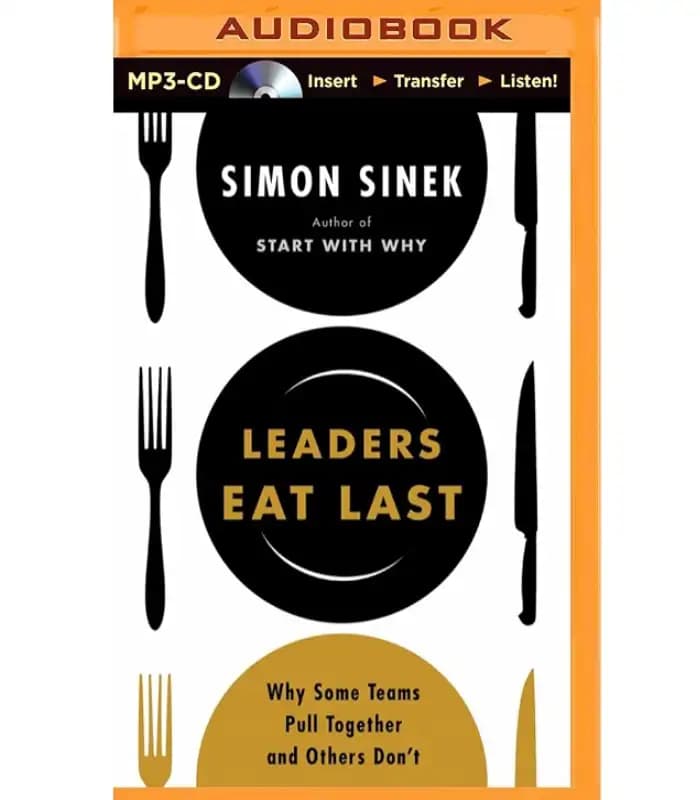 کتاب Leaders Eat Last: Why Some Teams Pull Together and Others Don’t (رهبران آخر از همه غذا می‌خورند) اثر سایمون سینک | نسخه انگلیسی PDF