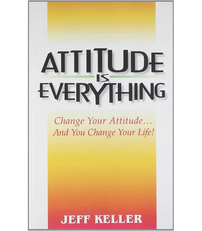 کتاب Attitude Is Everything (نگرش همه چیز است) اثر جف کلر | نسخه انگلیسی PDF