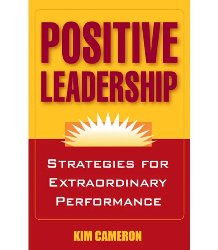 کتاب Positive Leadership: Strategies for Extraordinary Performance (رهبری مثبت) اثر کیم اس. کامرون | نسخه انگلیسی PDF