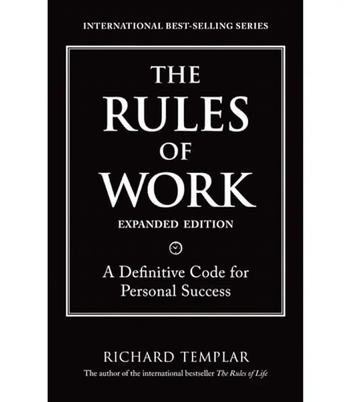 کتاب The Rules of Work: A Definitive Code for Personal Success (قوانین کار) اثر ریچارد تمپلار | نسخه انگلیسی PDF