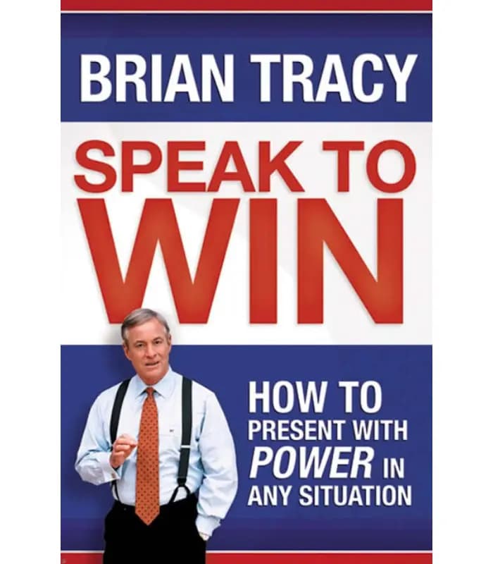 کتاب Speak to Win: How to Present with Power in Any Situation (برای پیروزی سخن بگویید) اثر برایان تریسی | نسخه انگلیسی PDF