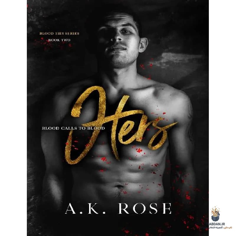کتاب Blood Ties: Hers (پیوندهای خونی: مال او) نسخه انگلیسی PDF | ای. کی. رز