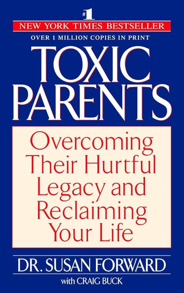 کتاب Toxic Parents (والدین سمی: غلبه بر میراث آسیب‌زای آن‌ها و بازپس‌گیری زندگی خود) نسخه انگلیسی PDF | سوزان فوروارد