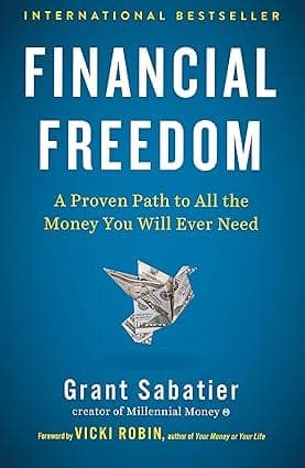 کتاب Financial Freedom (آزادی مالی: مسیری اثبات‌شده به سوی تمام پولی که تا ابد به آن نیاز خواهید داشت) نسخه انگلیسی PDF | گرنت ساباتیر