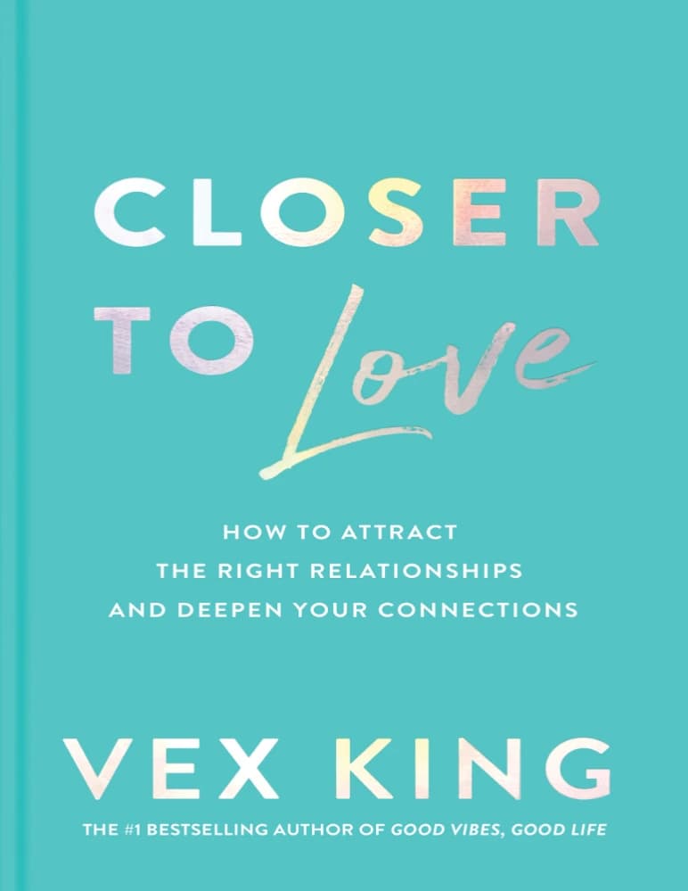 کتاب Closer to Love (نزدیک‌تر به عشق: چگونه روابط درست را جذب کنیم) نسخه انگلیسی PDF | وکس کینگ