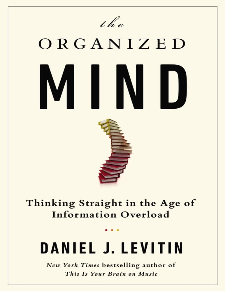 کتاب The Organized Mind (ذهن سازمان‌یافته: تفکر شفاف در عصر انباشت اطلاعات) نسخه PDF | دنیل جی. لویتین