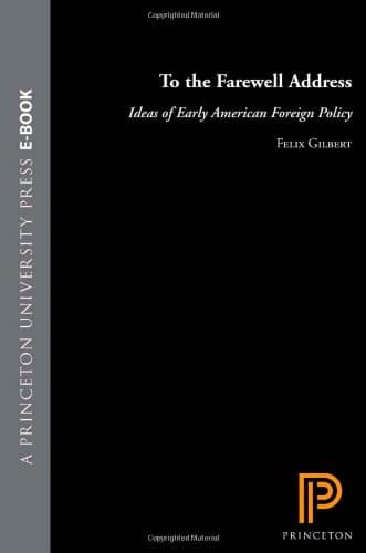 کتاب To the Farewell Address: Ideas of Early American Foreign Policy نسخه کامل