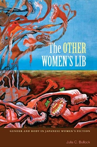کتاب The Other Women’s Lib: Gender and Body in Japanese Women’s Fiction نسخه کامل
