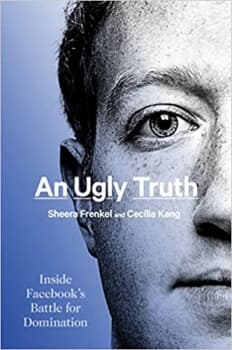 کتاب An Ugly Truth: Inside Facebook’s Battle for Domination