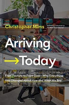 کتاب Arriving Today: From Factory to Front Door — Why Everything Has Changed About How and What We Buy