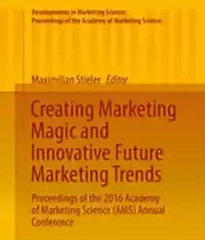 دانلود کتاب Creating Marketing Magic and Innovative Future Marketing Trends: Proceedings of the 2016 Academy of Marketing Science (AMS) Annual…