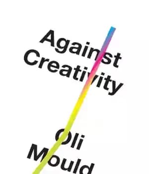 دانلود کتاب Against Creativity – در مقابل خلاقیت
