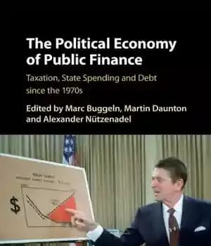 دانلود کتاب The political economy of public finance: taxation, state spending and debt since the 1970s – اقتصاد سیاسی مالیه…