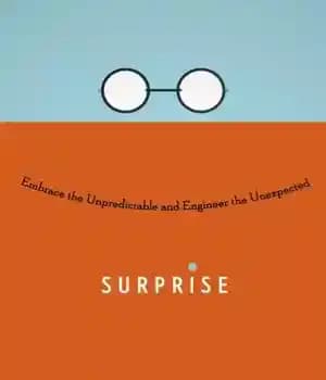 دانلود کتاب Surprise: embrace the unpredictable, engineer the unexpected – تعجب: مهندس غیر منتظره را در آغوش بگیرید.