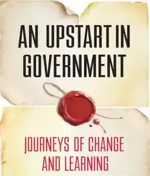 دانلود کتاب An upstart in government: journeys of change and learning – بالادستی در دولت: سفرهای تغییر و یادگیری