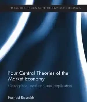 دانلود کتاب Four Central Theories Of The Market Economy: Conception, Evolution And application – چهار نظریه اصلی اقتصاد بازار: مفهوم،…