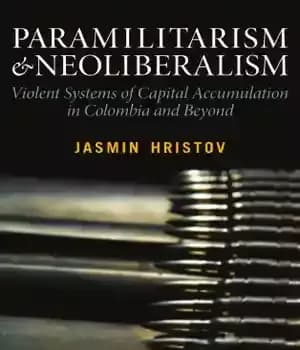 دانلود کتاب Paramilitarism and neoliberalism: violent systems of capital accumulation in Colombia and beyond – شبه نظامی و نئولیبرالیسم: سیستم…