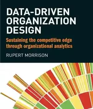 دانلود کتاب Data-driven organization design sustaining the competitive edge through organizational analytics – طراحی سازمانی مبتنی بر داده و حفظ…