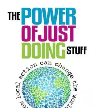 دانلود کتاب The Power of Just Doing Stuff: How Local Action Can Change the World – قدرت انجام کارها: چگونه…