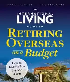 دانلود کتاب The International Living Guide to Retiring Overseas on a Budget: How to Live Well on $25,000 a Year…