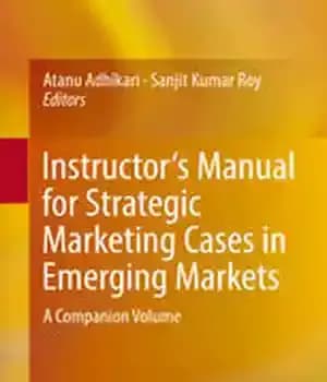 دانلود کتاب Instructor’s Manual for Strategic Marketing Cases in Emerging Markets: A Companion Volume – کتابچه راهنمای مربی برای موارد…