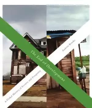 دانلود کتاب The end of development: a global history of poverty and prosperity – پایان توسعه: تاریخ جهانی فقر و…