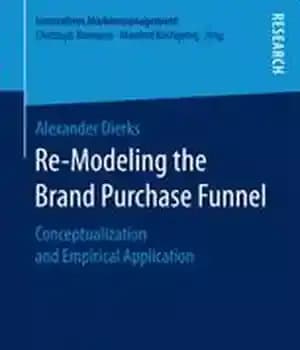 دانلود کتاب Re-Modeling the Brand Purchase Funnel: Conceptualization and Empirical Application – مدل سازی مجدد قیف خرید برند: مفهوم سازی…