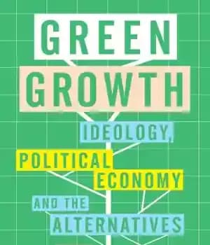 دانلود کتاب Green growth: ideology, political economy and the alternatives – رشد سبز: ایدئولوژی، اقتصاد سیاسی و جایگزین ها