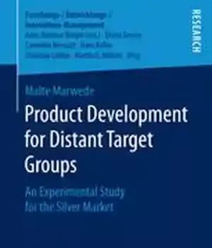 دانلود کتاب Product Development for Distant Target Groups : An Experimental Study for the Silver Market – توسعه محصول برای…