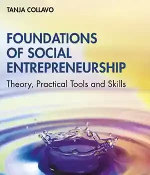 دانلود کتاب Foundations of Social Entrepreneurship: Theory, Practical Tools and Skills – مبانی کارآفرینی اجتماعی: تئوری، ابزارها و مهارت های…