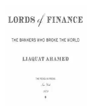 دانلود کتاب Lords of finance: the bankers who broke the world – اربابان امور مالی: بانکدارانی که دنیا را شکستند