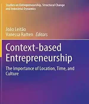 دانلود کتاب Context-based Entrepreneurship: The Importance of Location, Time, and Culture – کارآفرینی مبتنی بر زمینه: اهمیت مکان، زمان و…