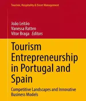 دانلود کتاب Tourism Entrepreneurship in Portugal and Spain: Competitive Landscapes and Innovative Business Models – کارآفرینی گردشگری در پرتغال و…