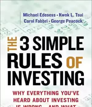 دانلود کتاب The 3 Simple Rules of Investing: Why Everything You’ve Heard about Investing Is Wrong – and What to…
