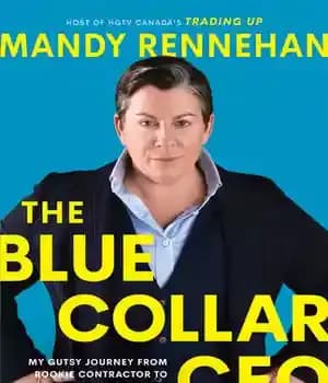 دانلود کتاب The Blue Collar CEO: My Gutsy Journey from Rookie Contractor to Multi-Millionaire Construction Boss – مدیر عامل یقه…