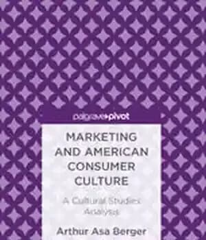 دانلود کتاب Marketing and American Consumer Culture: A Cultural Studies Analysis – بازاریابی و فرهنگ مصرف کننده آمریکایی: تحلیل مطالعات…