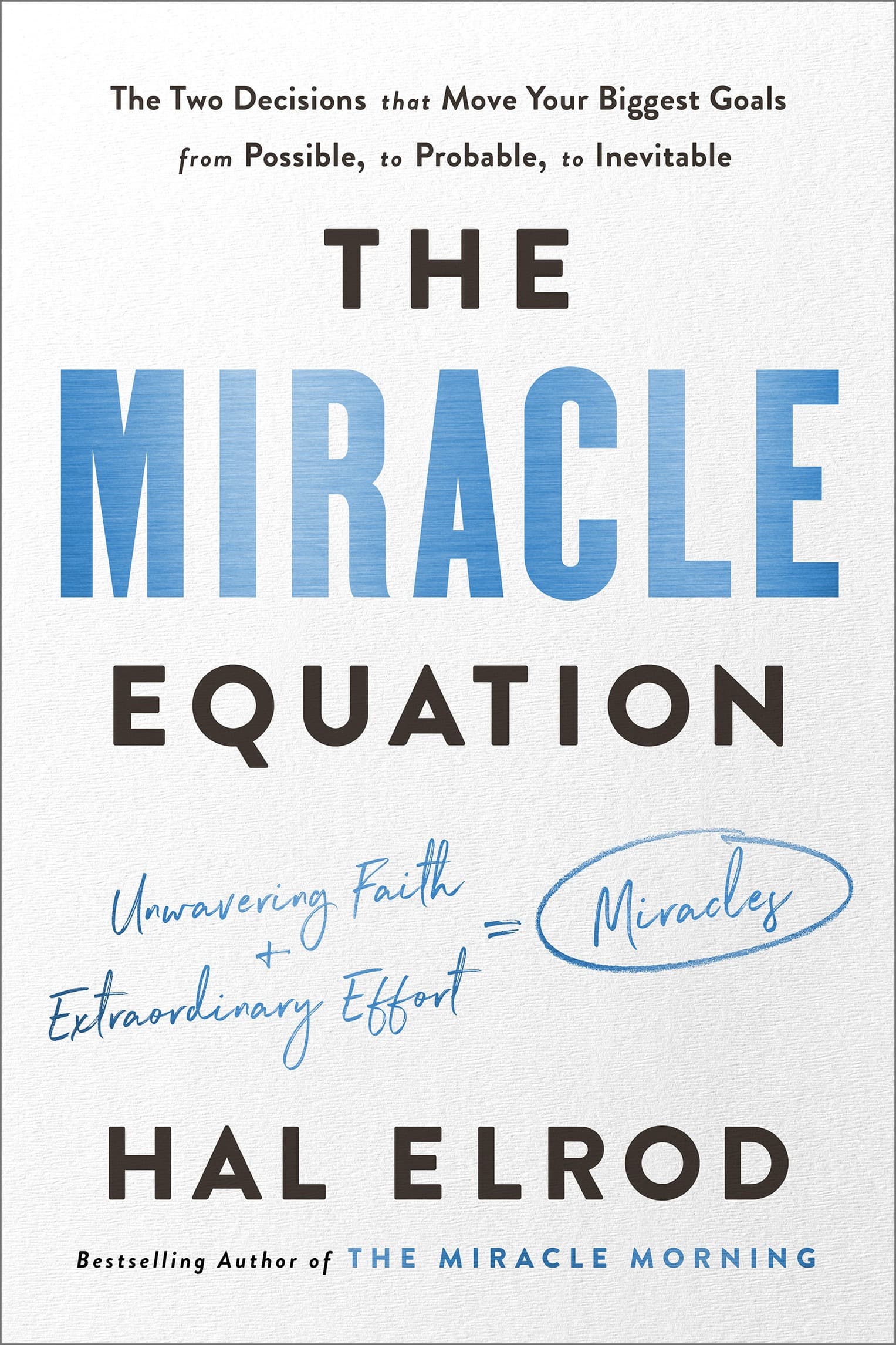 کتاب The Miracle Equation (معادله معجزه: دو تصمیمی که بزرگ‌ترین اهداف شما را از ممکن به محتمل تبدیل می‌کنند) نسخه انگلیسی PDF | هال الرود